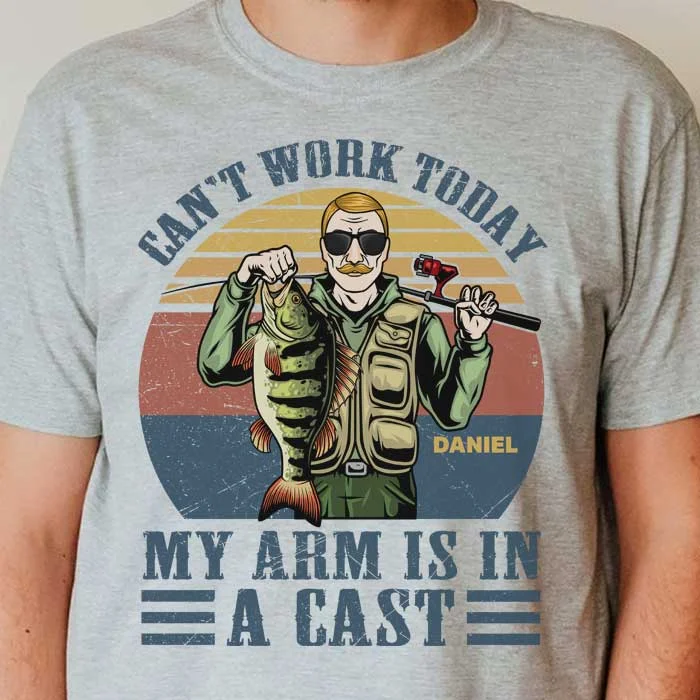 Can't Work Today, My Arm Is In A Cast - Personalized Unisex T-Shirt