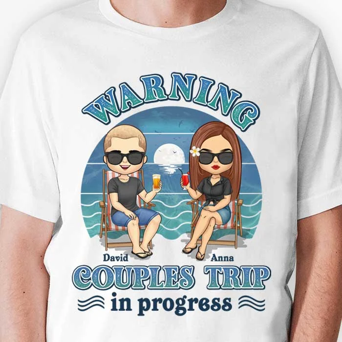 Couples Trip In Progress - Personalized Unisex T-shirt, Hoodie, Sweatshirt - Gift For Couple, Husband Wife, Anniversary, Engagement, Wedding, Marriage Gift