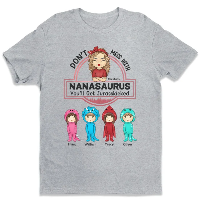 Don’t Mess With Nanasaurus - Family Personalized Custom Unisex T-shirt, Hoodie, Sweatshirt - Mother's Day, Birthday Gift For Mom, Grandma