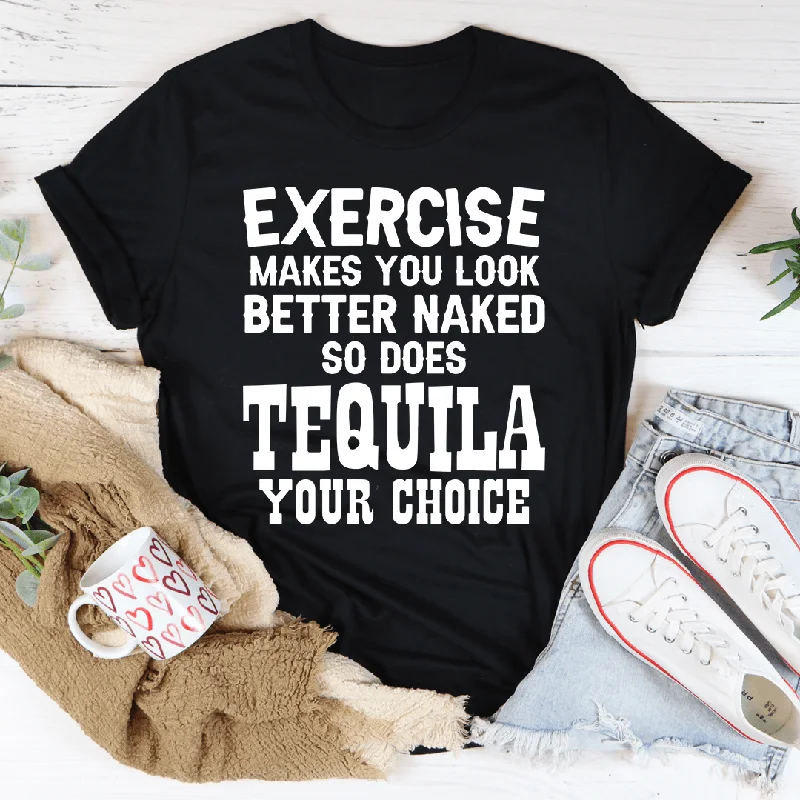 Exercise Makes You Look Better T-Shirt