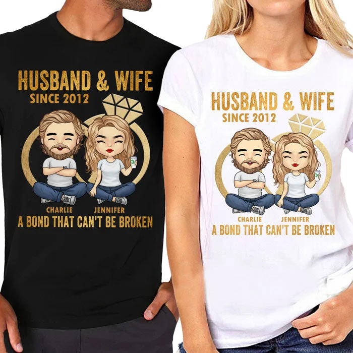 Husband Wife A Bond That Can't Be Broken - Personalized Matching Couple T-Shirt - Gift For Couple, Husband Wife, Anniversary, Engagement, Wedding, Marriage Gift