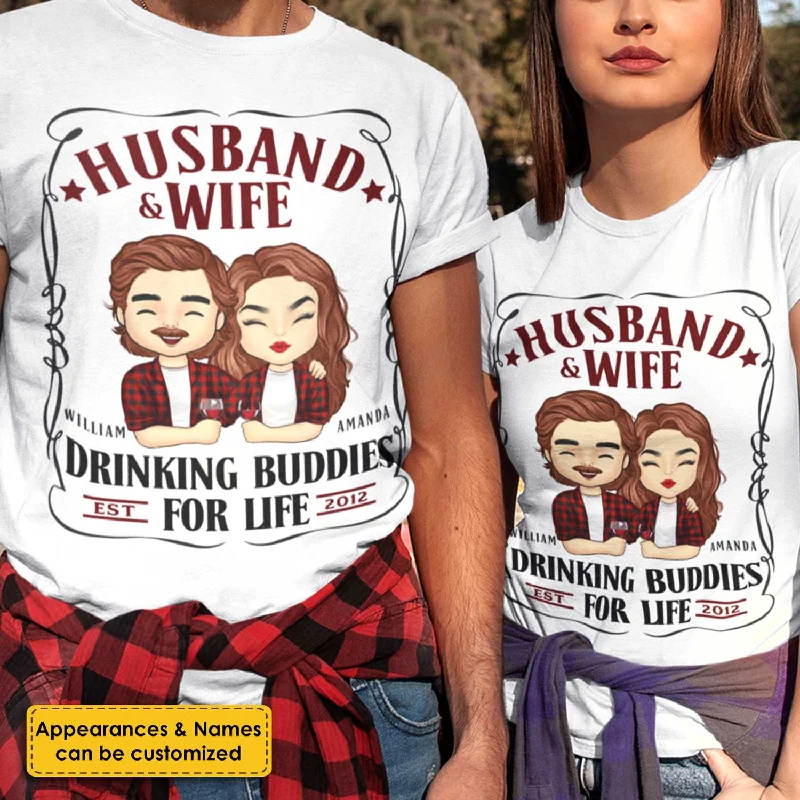 Husband Wife Drinking Buddies For Life - Gift For Couples, Husband Wife - Personalized Unisex T-shirt, Hoodie