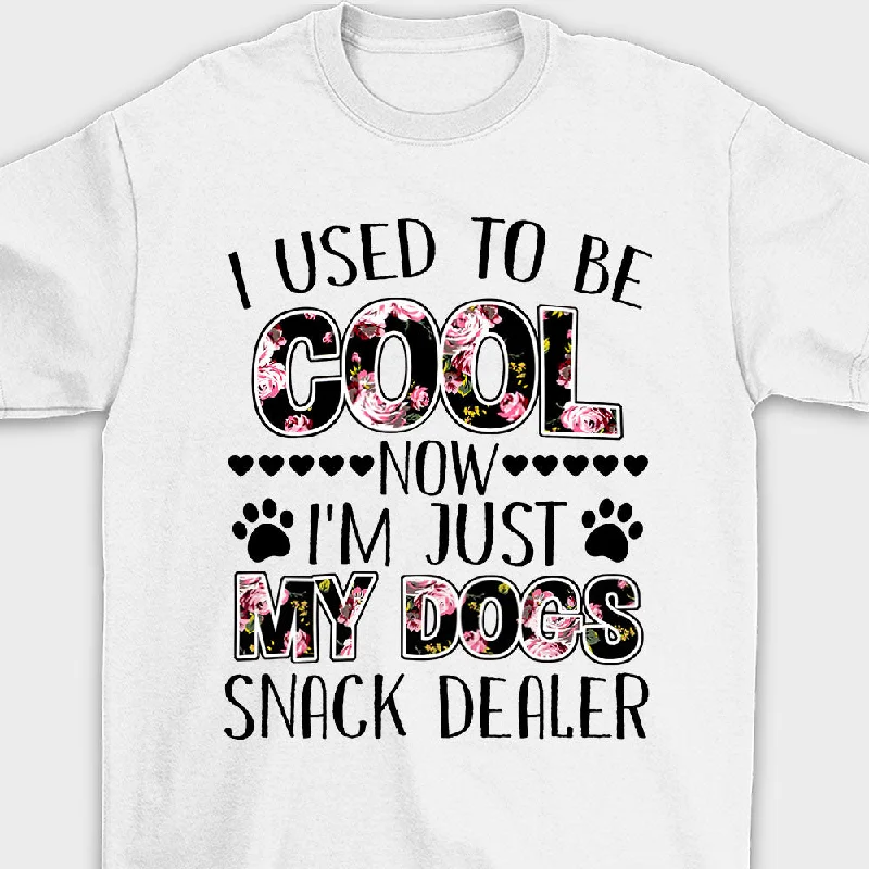 I Used To Be Cool Now I'm Just My Dog Snack Dealer Rose - Unisex T-shirt