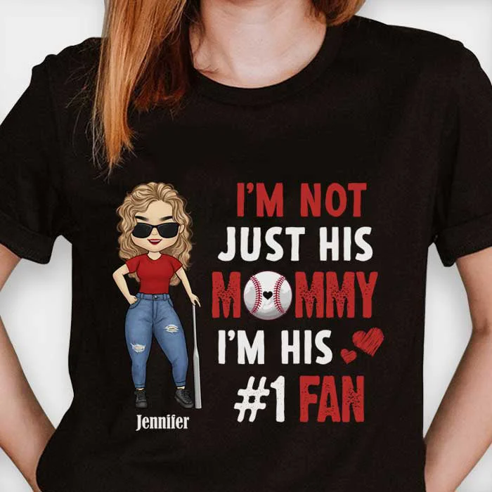 I'm Not Just His Mommy I'm His #1 Fan - Gift for Mom, Personalized Unisex T-Shirt, Hoodie