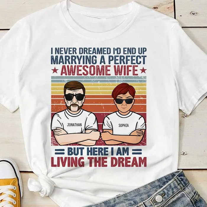 Living The Dream - Personalized Uniasex T-Shirt