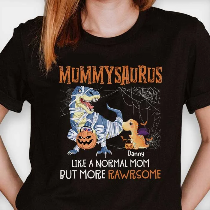 Mummysaurus More Rawrsome - Personalized Unisex T-shirt, Hoodie, Sweatshirt - Gift For Mom, Halloween Gift