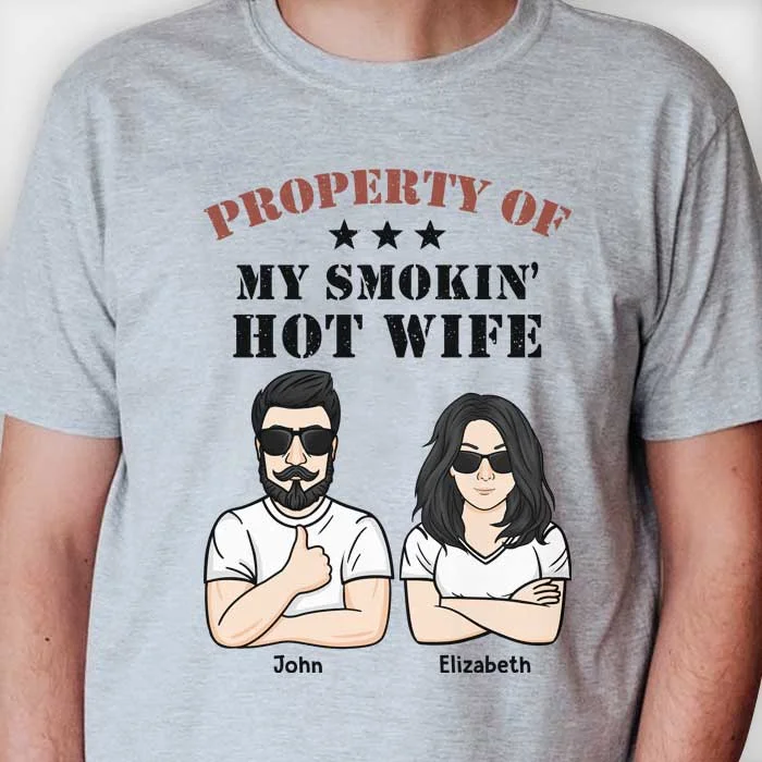 Property Of My Smoking Hot Wife - Gift For Couples, Personalized Unisex T-shirt, Hoodie, Sweatshirt